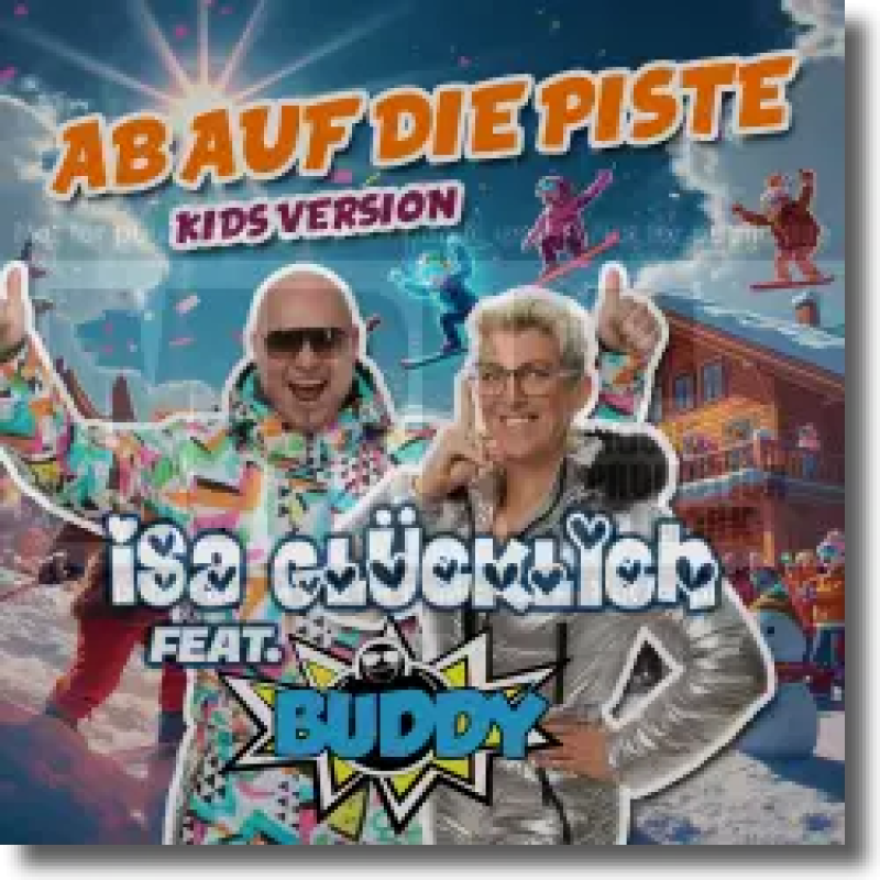 Isa Gl&uuml;cklich & Buddy - Ab auf die Piste Kids Version
