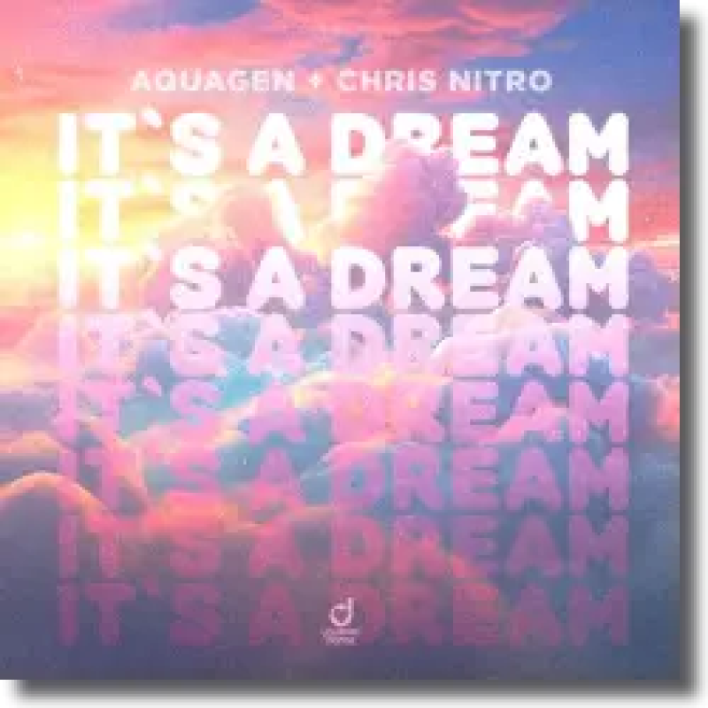 Aquagen & Chris Nitro - It's A Dream