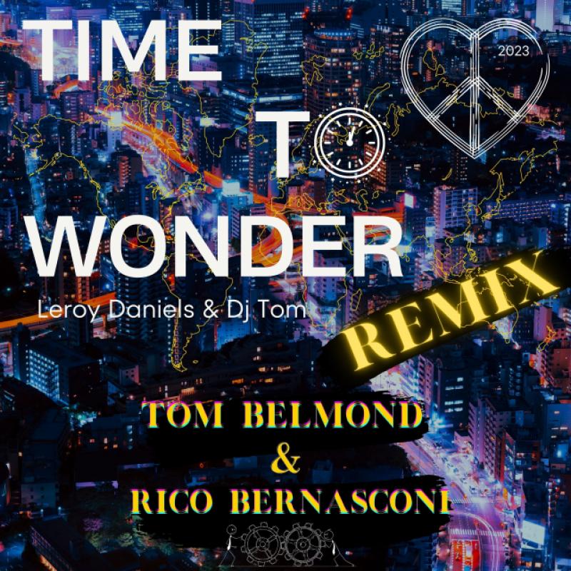 Leroy Daniels & DJ Tom - Time To Wonder 2023 – Remixes