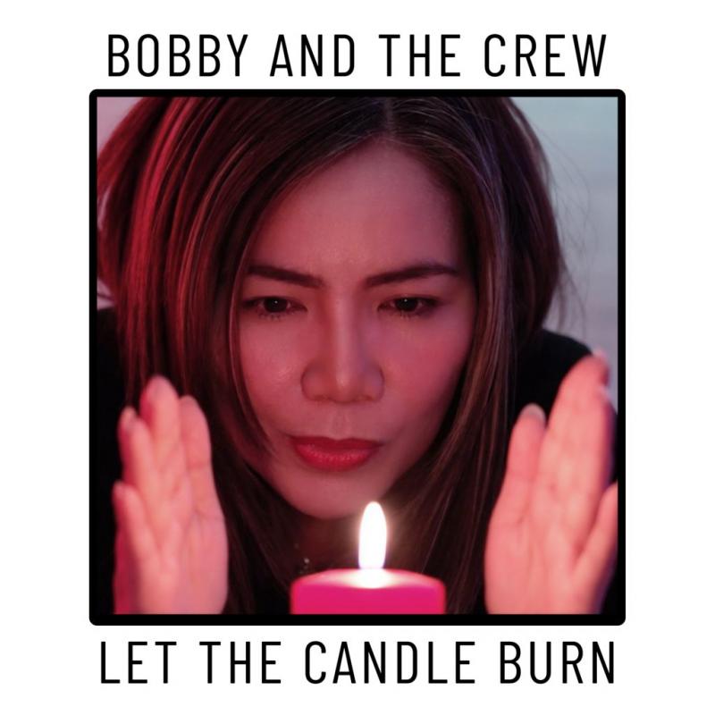Bobby And The Crew - Let the Candle Burn
