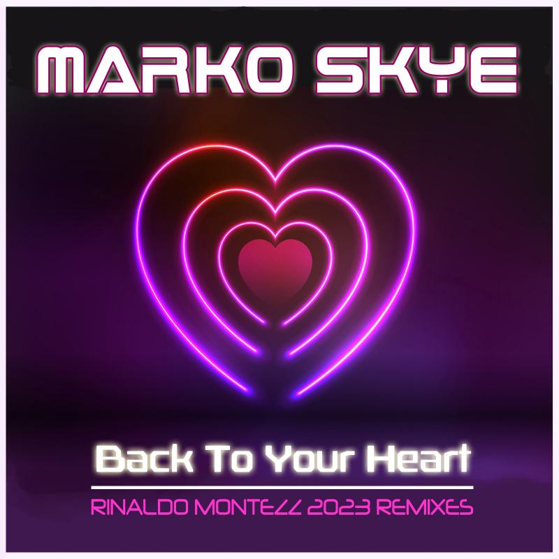 Marko Skye - Back To Your Heart (Rinaldo Montezz 2023 Remixes)