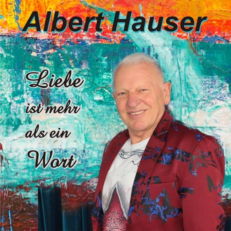 Albert Hauser – Liebe ist mehr als ein Wort