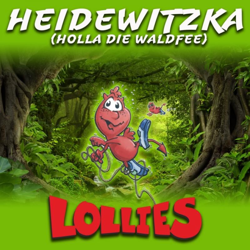 Lollies - Heidewitzka (Holla die Waldfee)