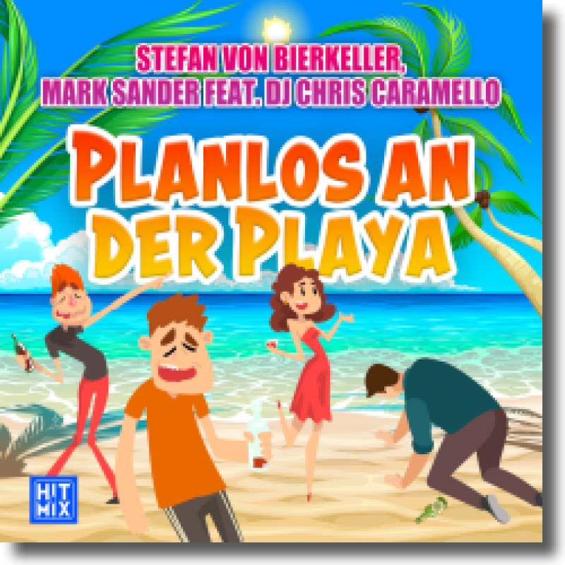 Stefan von Bierkeller, Mark Sander feat. DJ Chris Caramello - Planlos an der Playa
