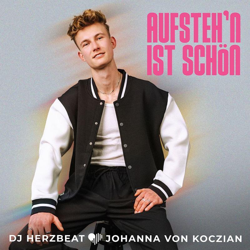 DJ Herzbeat & Johanna von Koczian - Aufsteh'n Ist Sch&ouml;n