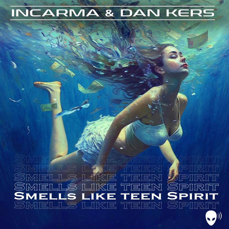 INCARMA & Dan Kers - Smells Like Teen Spirit