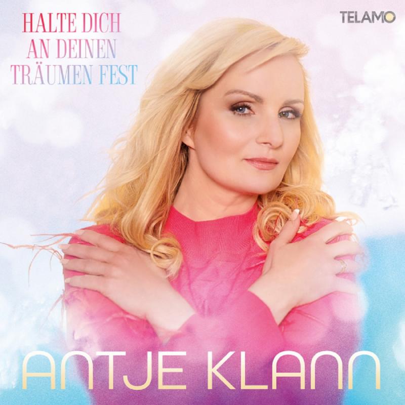 Antje Klann - Halte Dich an Deinen Träumen fest