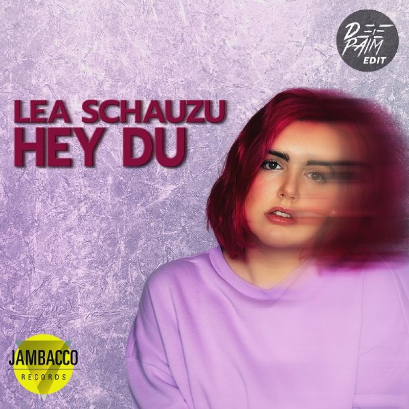 Lea Schauzu - Hey Du (Deepaim Edit)