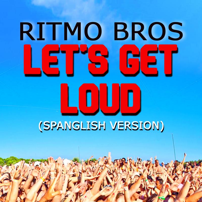 Ritmo Bros - Let's Get Loud (Spanglish Version)