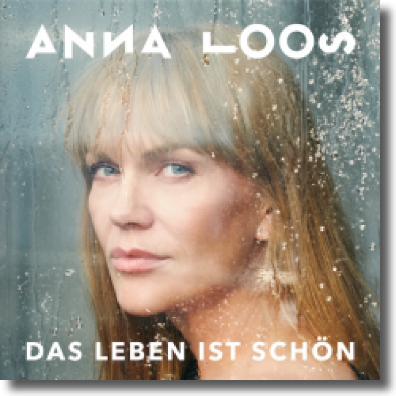 Anna Loos - Das Leben ist schön