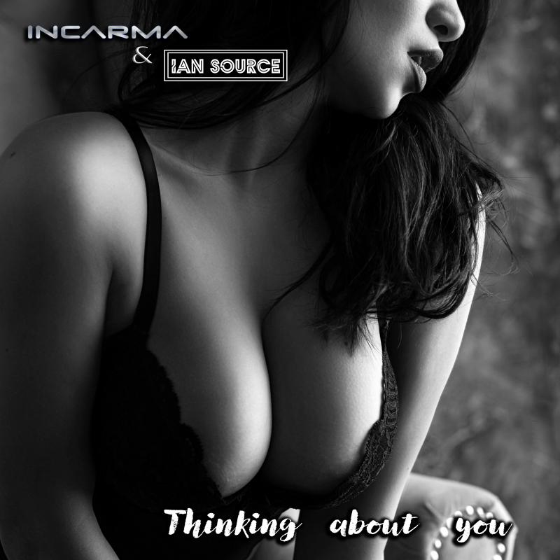 INCARMA & Ian Source - Thinking About You