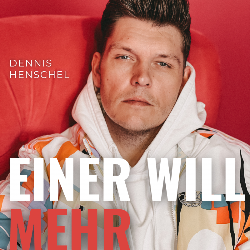Dennis Henschel - Einer will mehr
