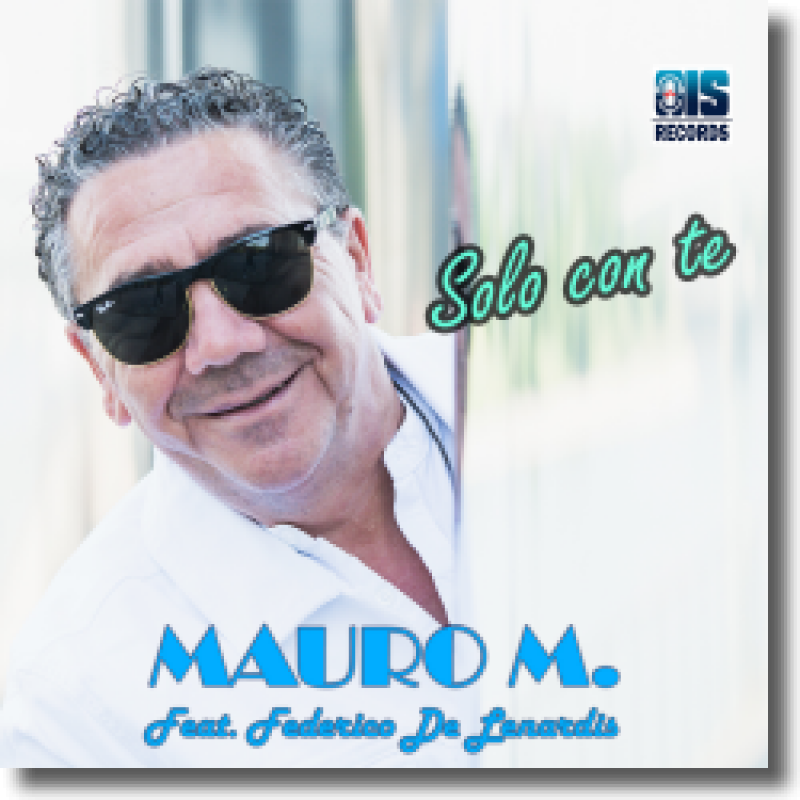Mauro M. feat. Federico De Lenardis - Solo con te