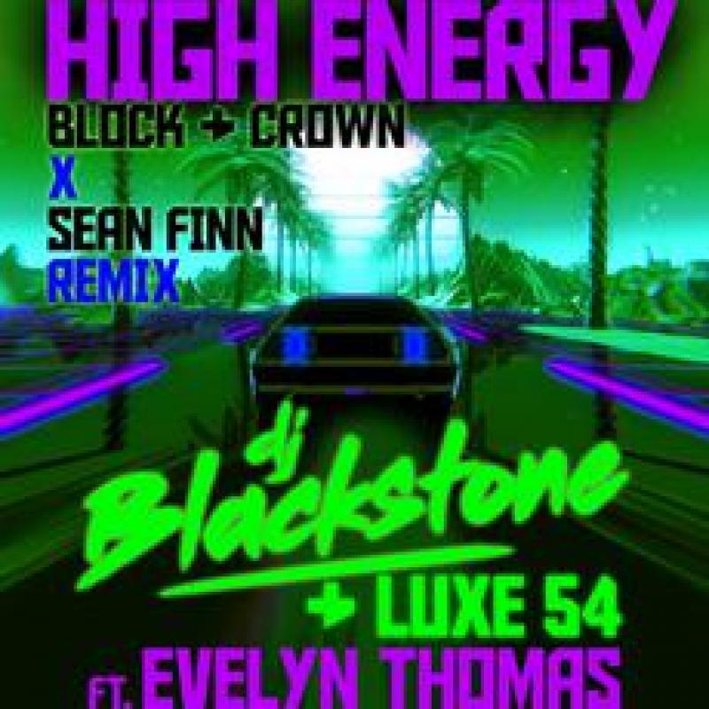 DJ Blackstone Luxe 54 ft. Evelyn Thomas - High Energy Block Crown x Sean Finn Club Mix