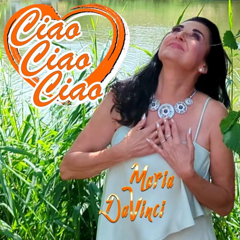 Maria Da Vinci - Ciao Ciao Ciao (ich liebeDich)