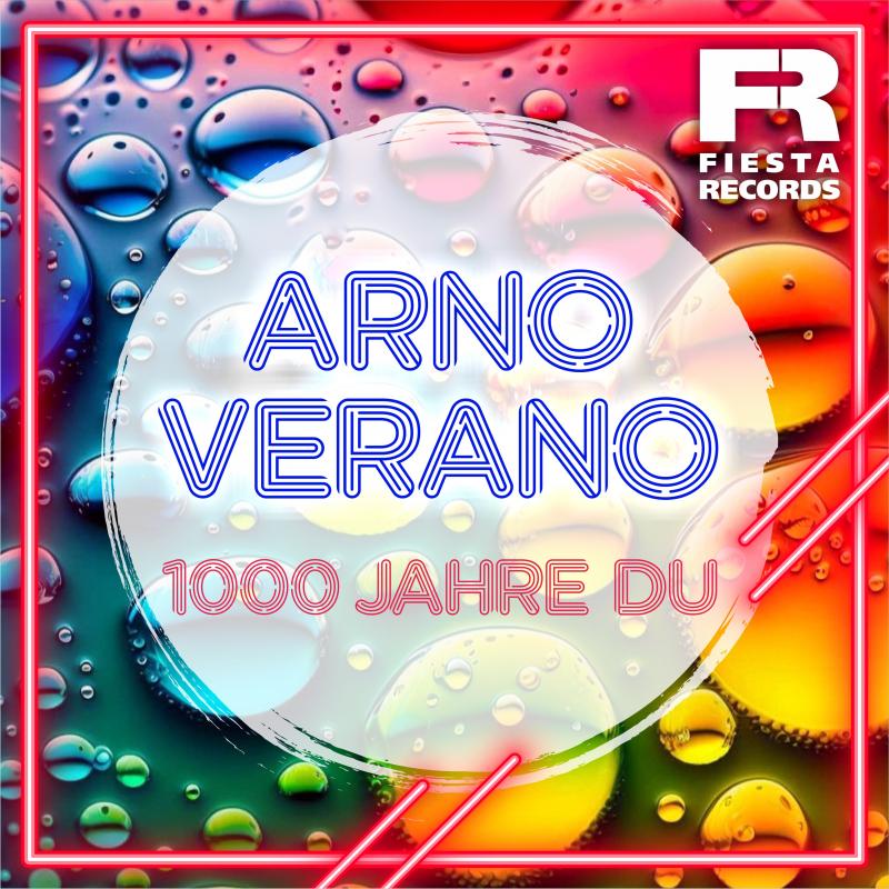 ARNO VERANO – 1000 Jahre Du