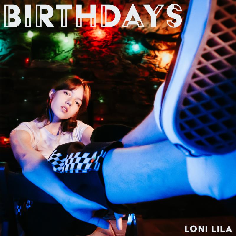 Loni Lila – Birthdays
