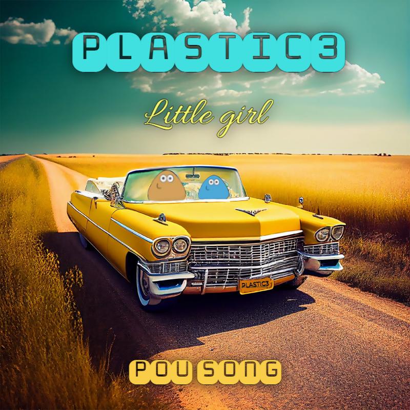 Plastic3 - Little Girl Pou Song