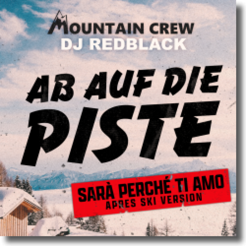Mountain Crew & DJ Redblack - Ab Auf Die Piste (Sarà perché ti amo)