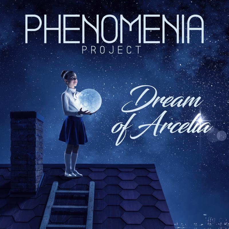 Phenomenia Project - Dream Of Arcelia