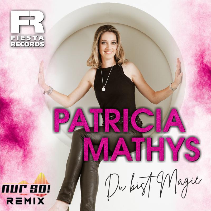 Patricia Mathys - Du bist Magie (Nur So! Remix)
