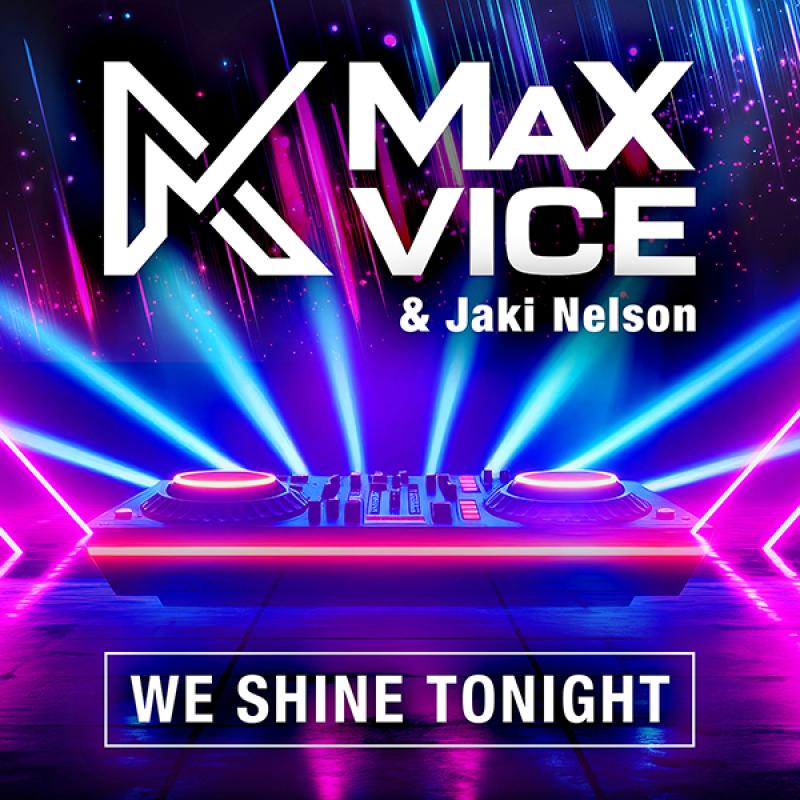 MaX Vice & Jaki Nelson &ndash; We Shine Tonight