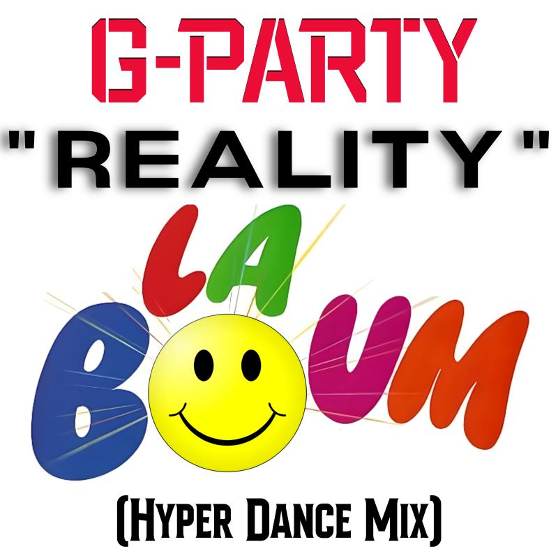 G-PARTY - REALITY (La Boum) (Hyper Dance Mixes)