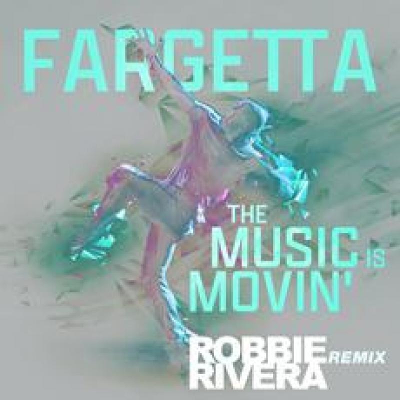 Fargetta - The Music Is Movin' (Robbie Rivera Remix)