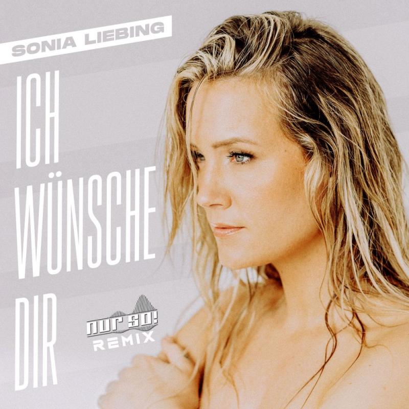 Sonia Liebing - Ich Wünsche Dir (Nur So! Remix)