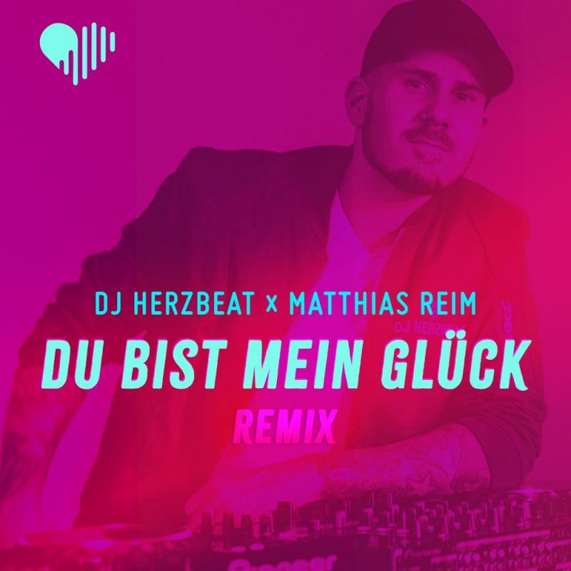 DJ Herzbeat & Matthias Reim - Du bist mein Glück (Remix)