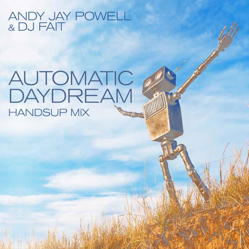 Andy Jay Powell & DJ Fait - Automatic Daydream