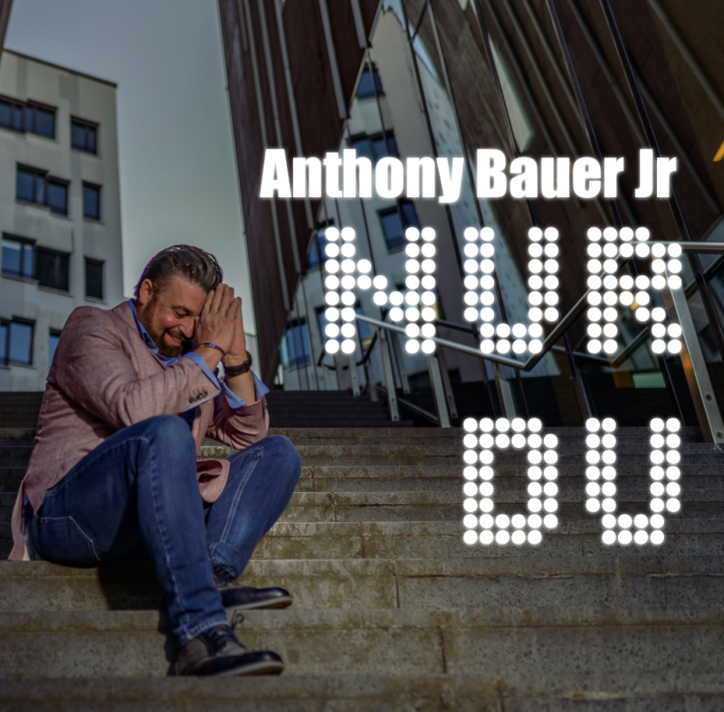 Anthony Bauer Jr - Nur Du