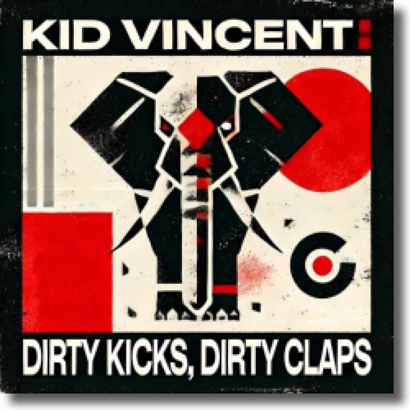 Kid Vincent - Dirty Kicks, Dirty Claps