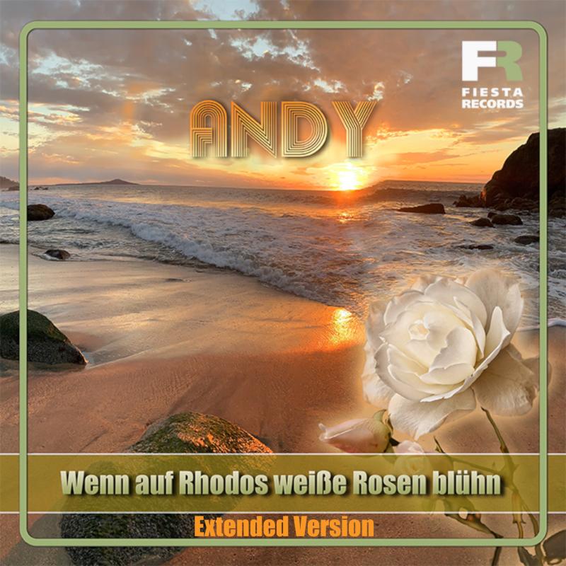 Andy - Wenn auf Rodos weiße Rosen blühn (Extended Version)