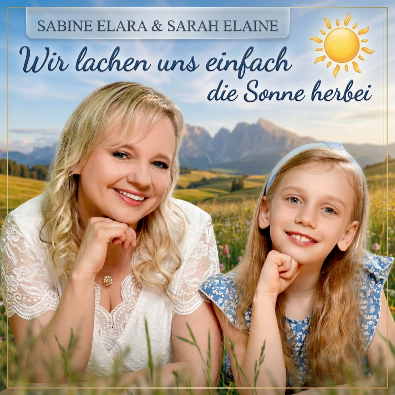 Sabine Elara & Sarah Elaine - Wir lachen uns einfach die Sonne herbei