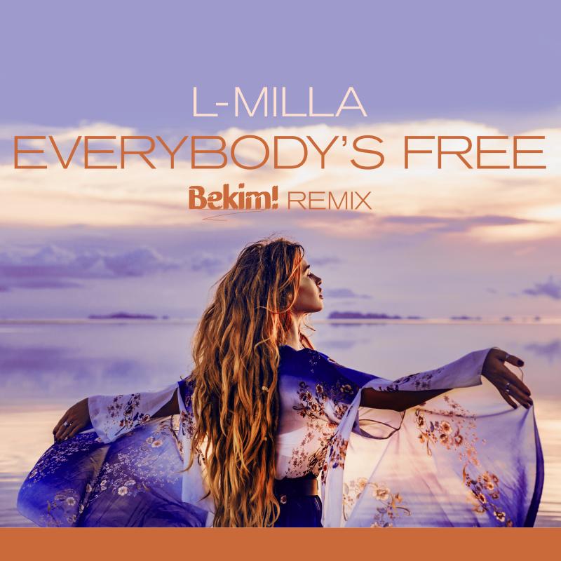 L-Milla - Everybody's Free (Bekim! Remix)