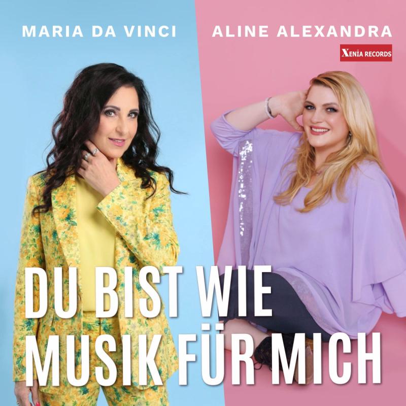 Maria Da Vinci, Aline Alexandra - DU BIST WIE MUSIK F&Uuml;R MICH