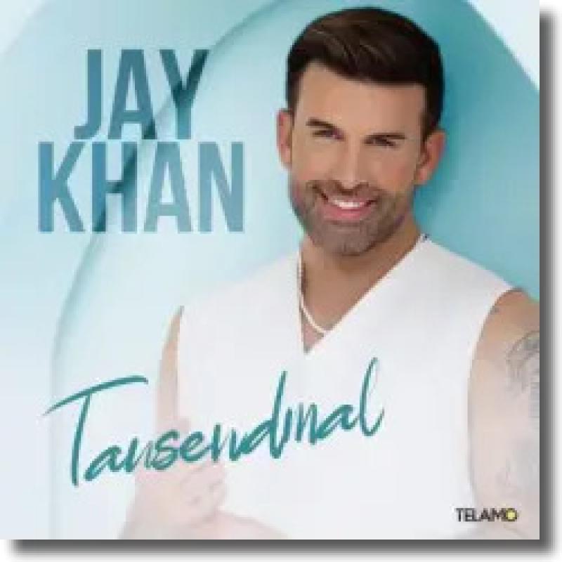 Jay Khan - Tausendmal
