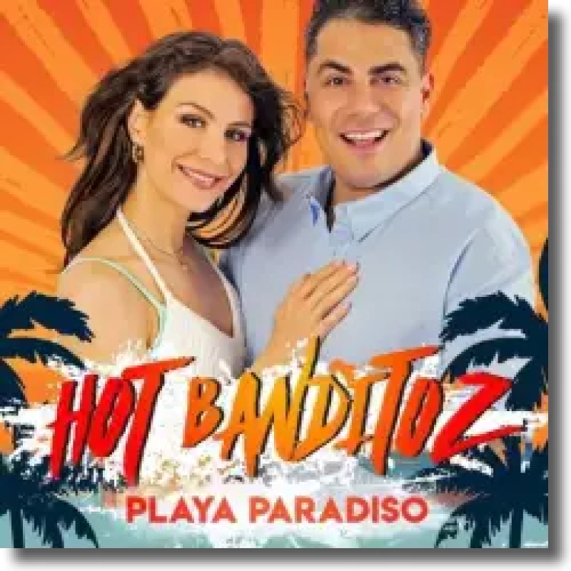 Hot Banditoz - Playa Paradiso