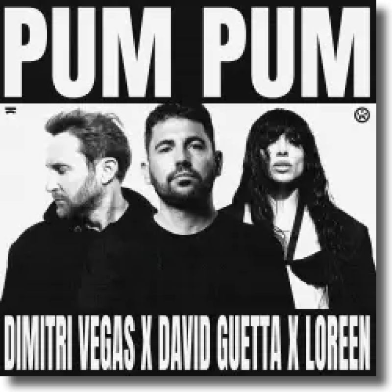 Dimitri Vegas, David Guetta & Loreen - Pum Pum