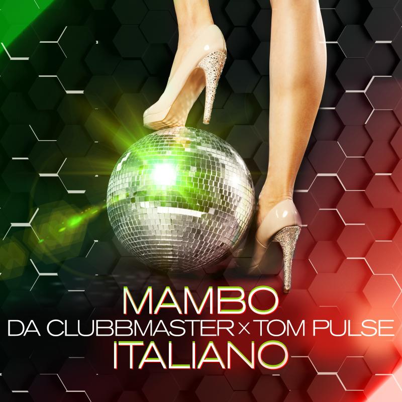 Da Clubbmaster X Tom Pulse - Mambo Italiano