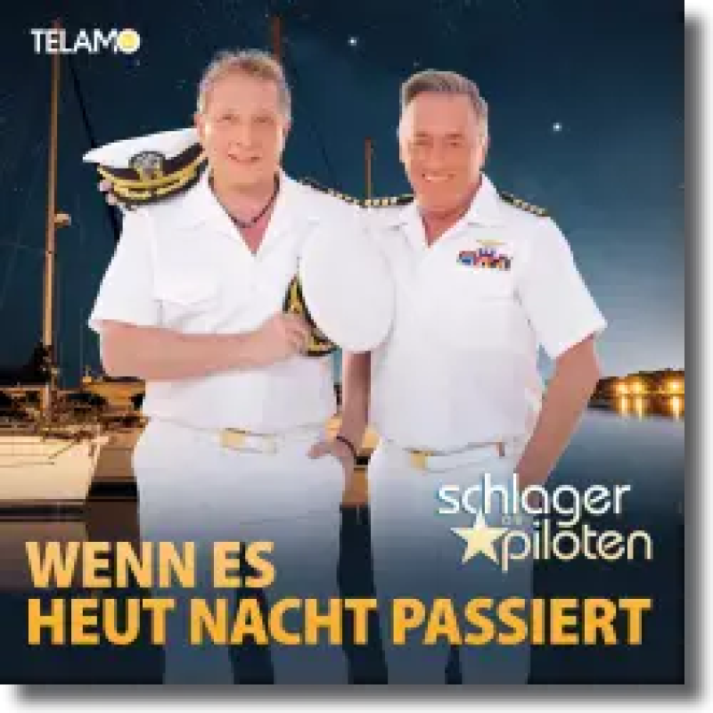 Die Schlagerpiloten - Wenn es heut Nacht passiert