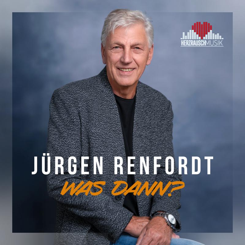 Jürgen Renfordt - Was dann