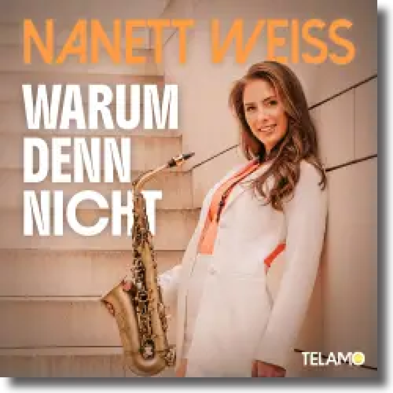 Nanett Weiss - Warum denn nicht
