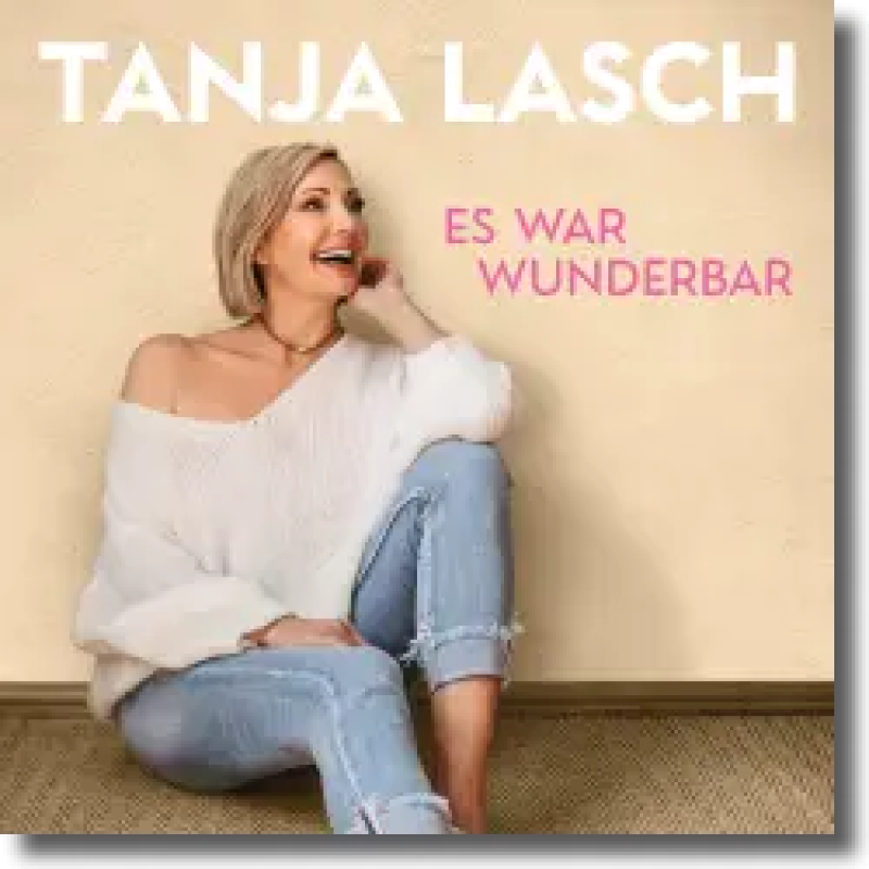 Tanja Lasch - Es war wunderbar