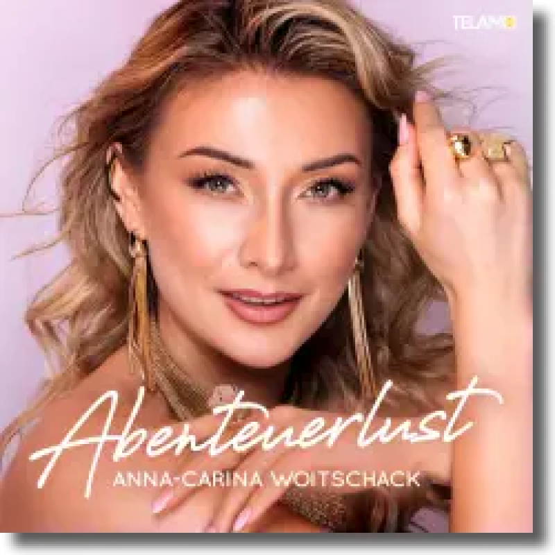 Anna-Carina Woitschack - Abenteuerlust