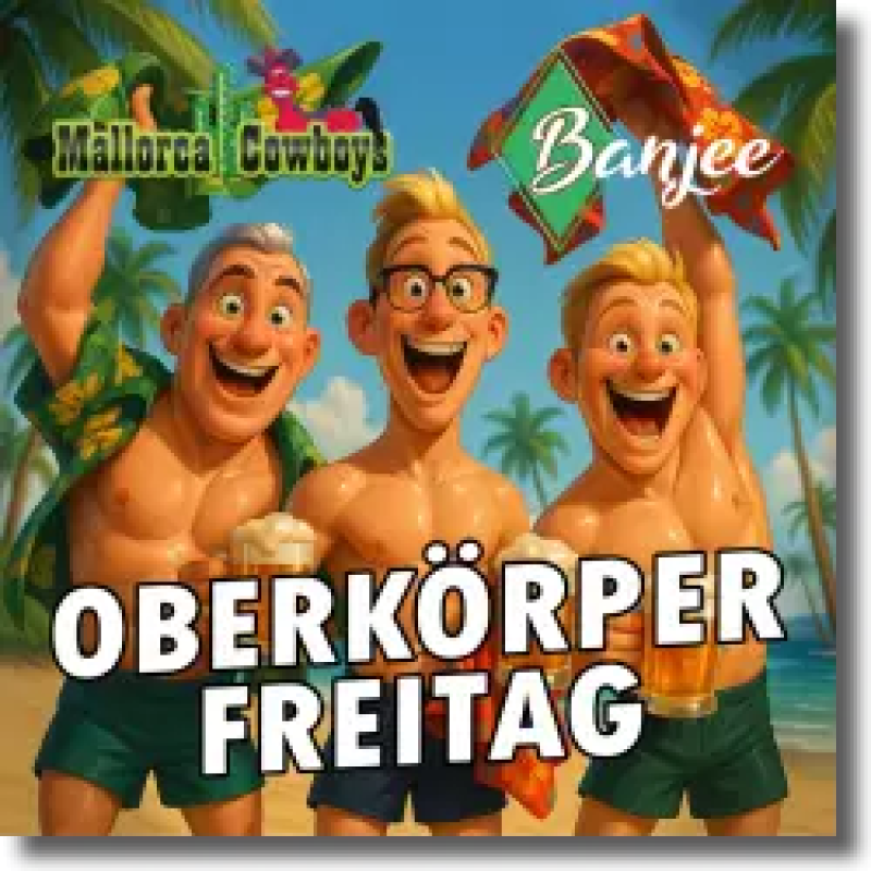 Mallorca Cowboys & Banjee - Oberkörperfreitag