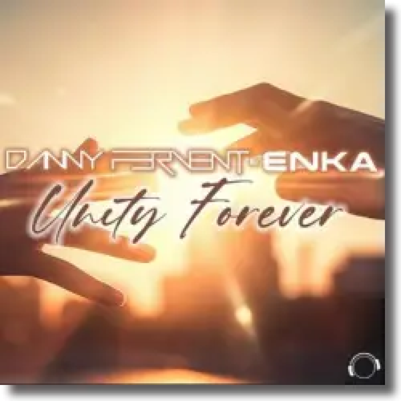 Danny Fervent & Enka - Unity Forever