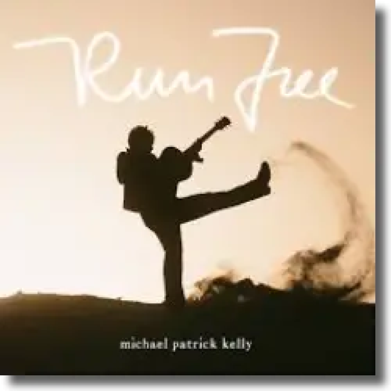 Michael Patrick Kelly - Run Free