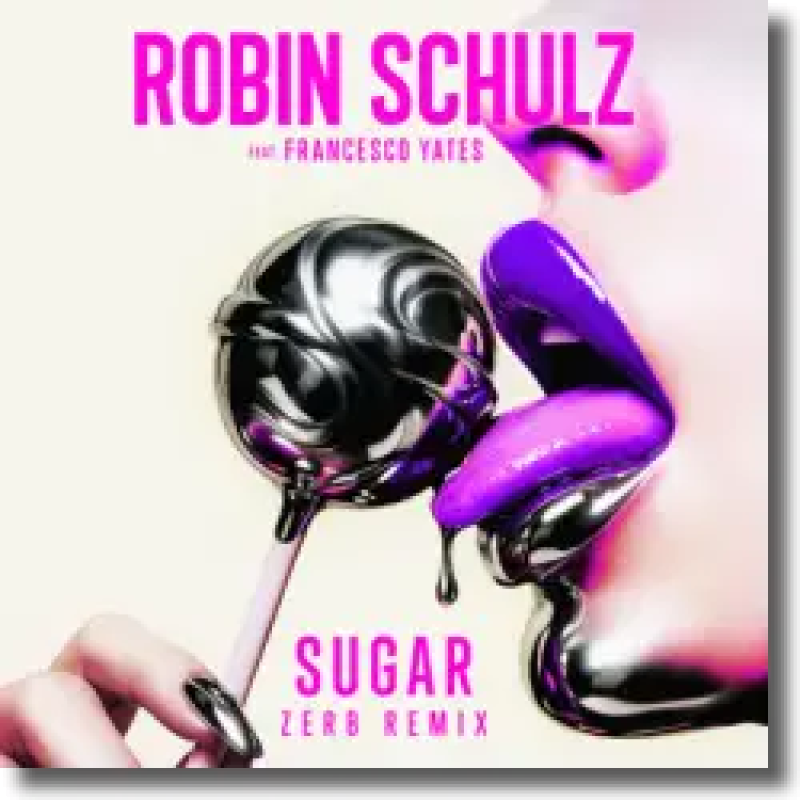 Robin Schulz feat. Francesco Yates - Sugar (Zerb Remix)